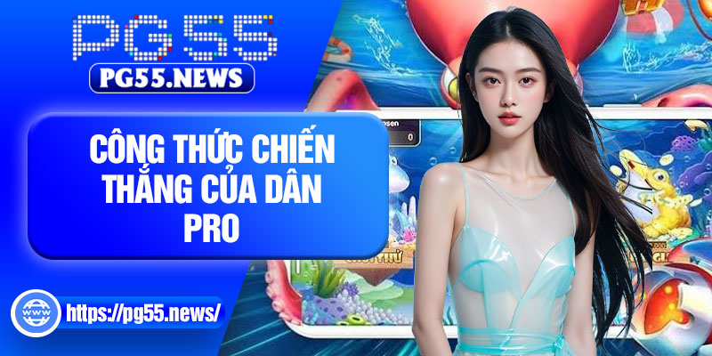 Công thức chiến thắng của dân pro
