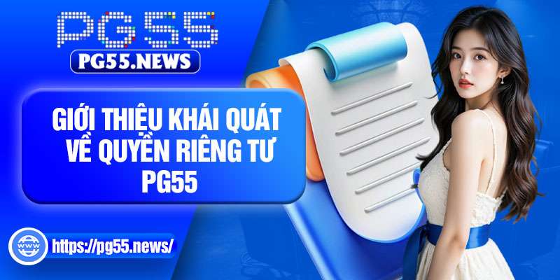 Giới thiệu khái quát về quyền riêng tư PG55