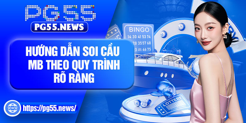 Hướng dẫn soi cầu MB theo quy trình rõ ràng