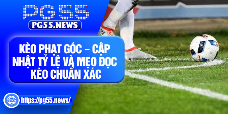 Keo Phat Goc – Cap Nhat Ty Le Va Meo Doc Keo Chuan Xac