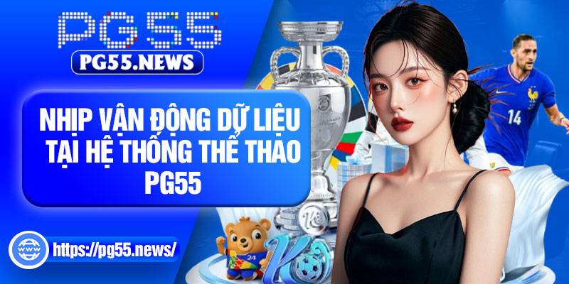 Nhịp vận động dữ liệu tại hệ thống thể thao PG55