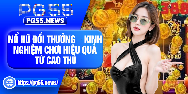 No Hu Doi Thuong – Kinh Nghiem Choi Hieu Qua Tu Cao Thu